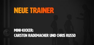 Neue Trainer Mini-Kicker: Carsten Rademacher und Chris Russo